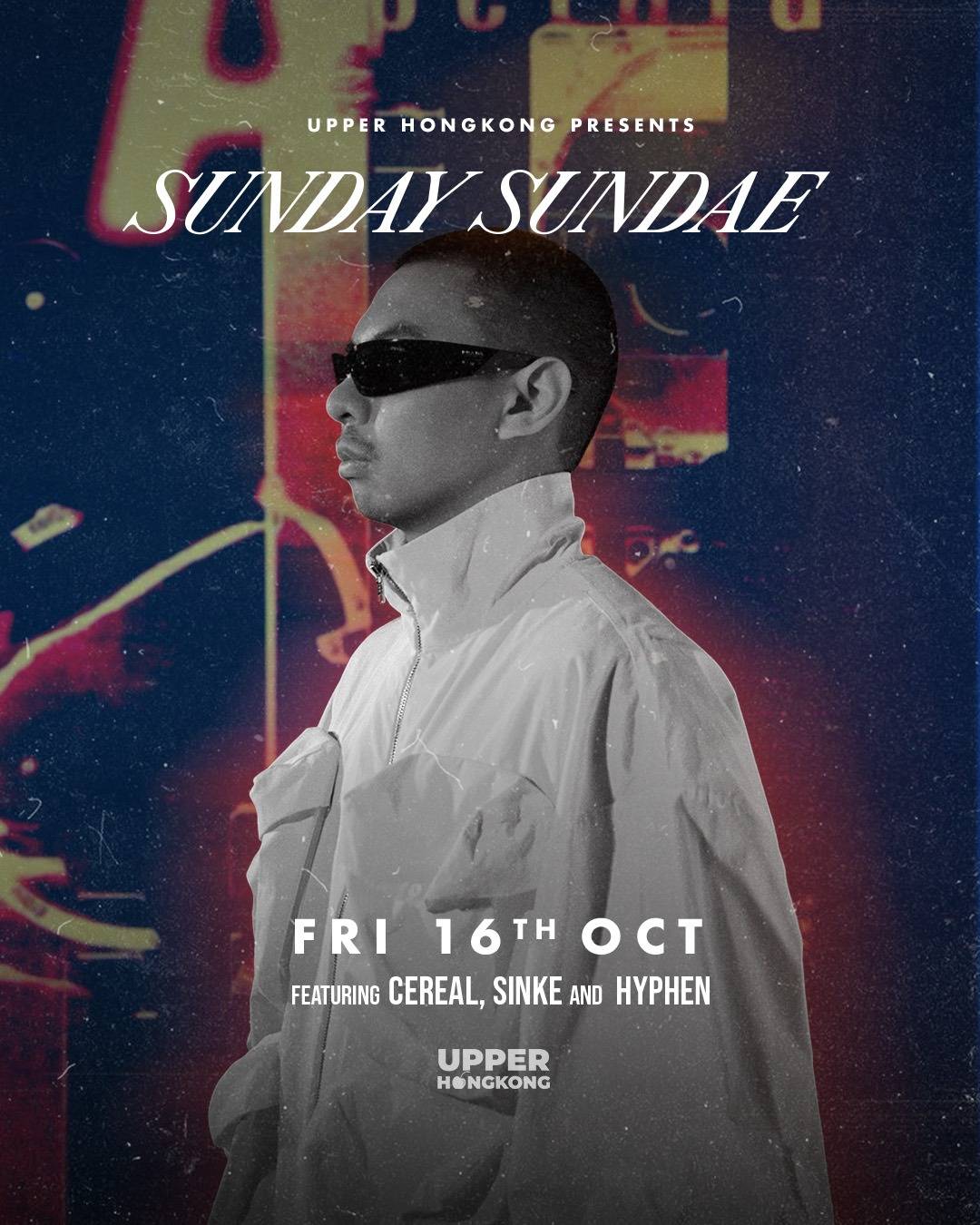 16/10 UPPER HONG KONG PRESENTS SUNDAY SUNDAE