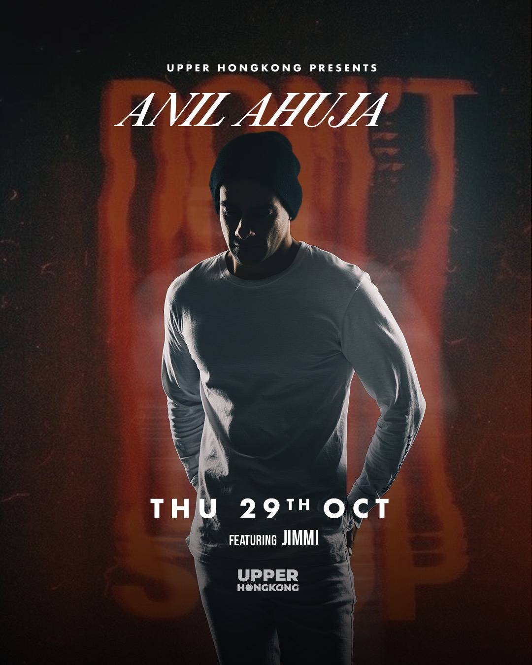 29/10 UPPER HONG KONG PRESENTS ANIL AHUJA 29/10 UPPER HONG KONG PRESENTS ANIL AHUJA