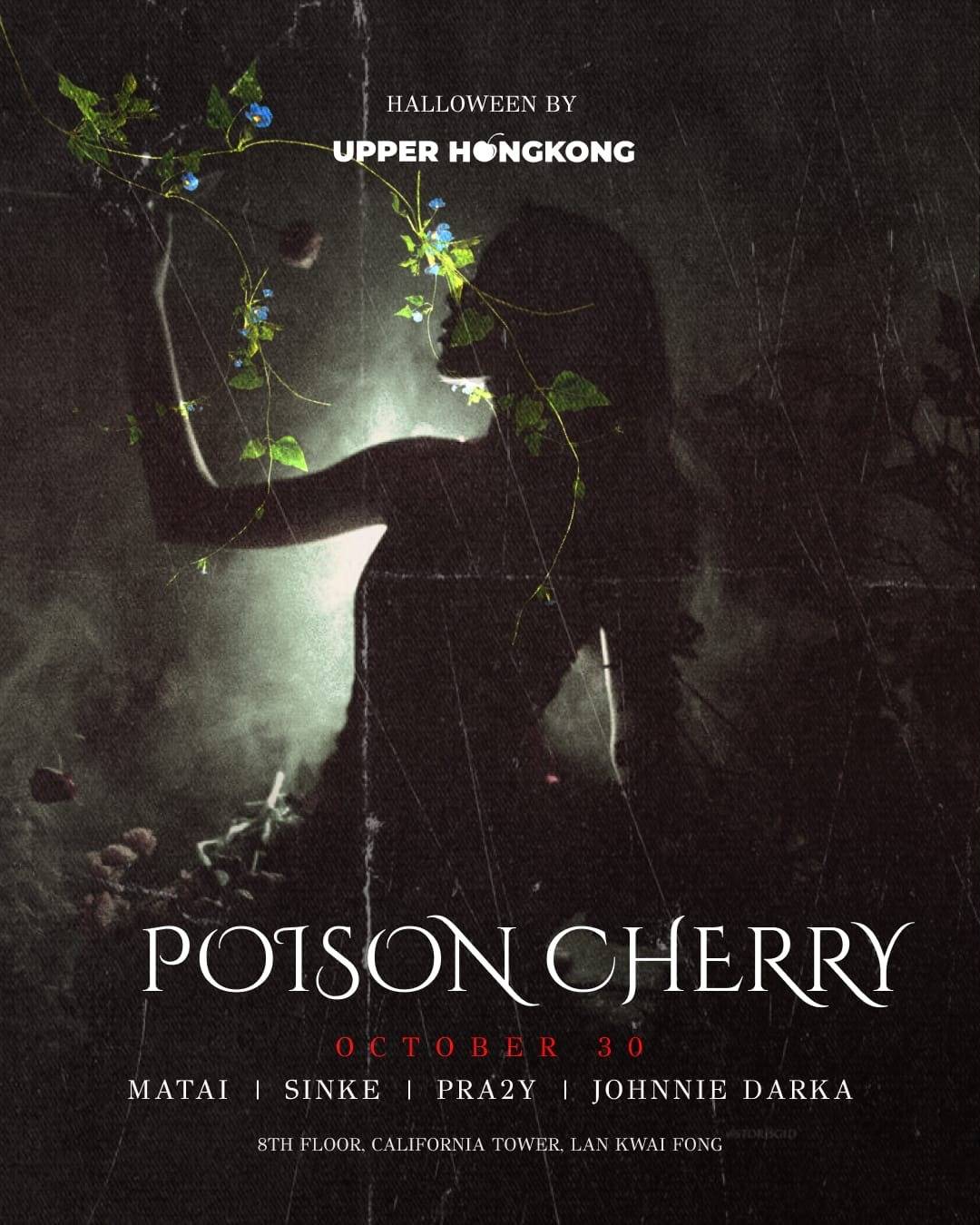 30/10 UPPER HONG KONG PRESENTS THE POISON CHERRY 30/10 UPPER HONG KONG PRESENTS THE POISON CHERRY